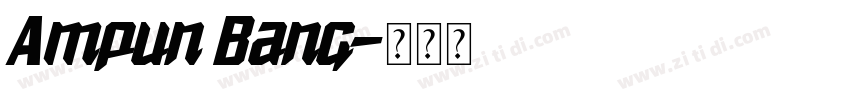 Ampun Bang字体转换